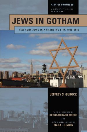 [City of Promises: A History of the Jews of New York 01] • Jews in Gotham · New York Jews in a Changing City, 1920-2010 (City of Promises)